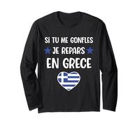 Si tu me gonfles Je repars en Grèce Cadeau Humour Grec Manche Longue