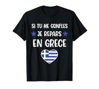Si tu me gonfles je repars en Grèce cadeau humour grec T-Shirt