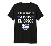 Si tu me gonfles Je repars en Grèce Cadeau Humour Grec T-Shirt Haut de Gamme