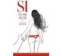 Si tu me suis - Histoires érotiques Collectif (Auteur), Petite bohème (Dessinateur), Monica Sabolo (Préface)