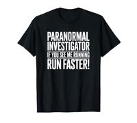 Si tu me Vois Courir, Cours Plus Vite - Funny Ghost Hunter T-Shirt