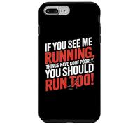Si tu me Vois Courir, Les Choses se sont Mal passées Coque pour iPhone 7 Plus/8 Plus