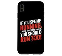 Si tu me Vois Courir, Les Choses se sont Mal passées Coque pour iPhone XS Max