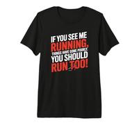 Si tu me Vois Courir, Les Choses se sont Mal passées T-Shirt Haut de Gamme