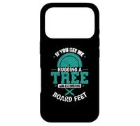 Si tu me Vois étreindre Un arboriculteur Coque pour iPhone 17 Pro