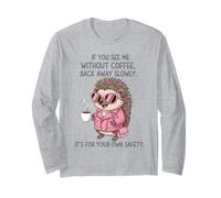 Si tu me Vois sans café, Recule Lentement, C'est drôle Manche Longue