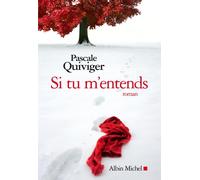 Si tu m'entends - Pascale Quiviger - Albin Michel - broché - Roman