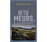 Si tu meurs, elle reviendra - Maud Tabachnik - Flammarion Jeunesse Pere Castor - broché - Roman adolescent dès 13 ans