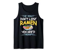 Si Tu N'Aimes Pas Les Ramen Tu As Besoin De Thérapie Débardeur