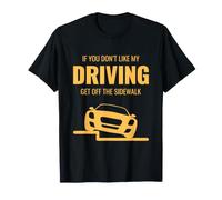 Si tu n'aimes Pas Que Je conduise, descends du Trottoir, drôle de Voiture T-Shirt
