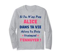 Si tu n'as Pas Alice Fille Drole Prénom Humour Alice Manche Longue