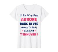 Si tu n'as Pas Aurore Fille Drole Prénom Humour Aurore T-Shirt