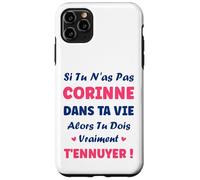 Si tu n'as Pas Corinne Fille Drole Prénom Humour Corinne Coque pour iPhone 11 Pro Max