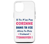 Si tu n'as Pas Corinne Fille Drole Prénom Humour Corinne Coque pour iPhone 12/12 Pro