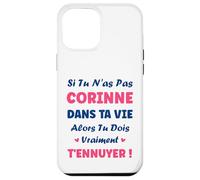 Si tu n'as Pas Corinne Fille Drole Prénom Humour Corinne Coque pour iPhone 12 Pro Max
