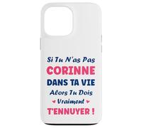 Si tu n'as Pas Corinne Fille Drole Prénom Humour Corinne Coque pour iPhone 13 Pro Max