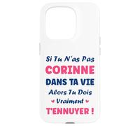 Si tu n'as Pas Corinne Fille Drole Prénom Humour Corinne Coque pour iPhone 15 Pro