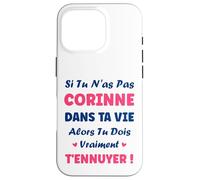Si tu n'as Pas Corinne Fille Drole Prénom Humour Corinne Coque pour iPhone 16 Pro