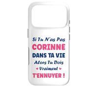 Si tu n'as Pas Corinne Fille Drole Prénom Humour Corinne Coque pour iPhone 17 Pro