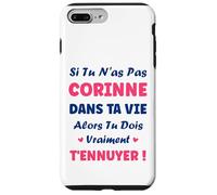 Si tu n'as Pas Corinne Fille Drole Prénom Humour Corinne Coque pour iPhone 7 Plus/8 Plus