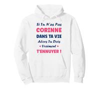 Si tu n'as Pas Corinne Fille Drole Prénom Humour Corinne Sweat à Capuche
