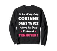 Si tu n'as Pas Corinne Fille Rigolo Humour Prénom Corinne Sweatshirt