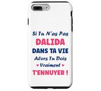 Si tu n'as Pas dalida Fille Drole Prénom Humour dalida Coque pour iPhone 7 Plus/8 Plus