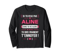 Si tu n'as Pas de Aline Blague prénom Humour Aline Manche Longue