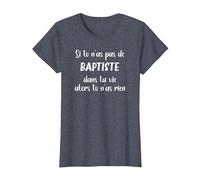 Si tu n'as Pas de Baptiste Alors tu n'as Rien Baptiste T-Shirt, Femme, Bleu Chiné, 3XL