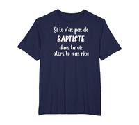 Si tu n'as Pas de Baptiste Alors tu n'as Rien Baptiste T-Shirt, Homme Grandes Tailles, Bleu Marine, 2X Tall