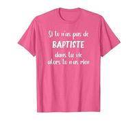 Si tu n'as Pas de Baptiste Alors tu n'as Rien Baptiste T-Shirt, Homme, Rose Chiné, XL