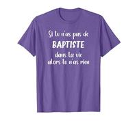 Si tu n'as Pas de Baptiste Alors tu n'as Rien Baptiste T-Shirt, Homme, Violet Chiné, M
