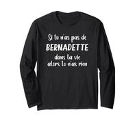 Si tu n'as Pas de Bernadette Alors tu n'as Rien Bernadette Manche Longue