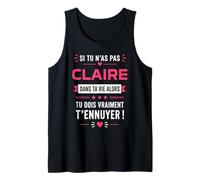 Si tu n'as Pas de Claire Blague prénom Humour Claire Débardeur