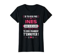 Si tu n'as Pas de INES Blague prénom Humour INES T-Shirt