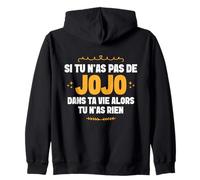 Si Tu N'as Pas De JoJo dans Ta Vie Alors Tu N'as Rien Humor Sweat à Capuche