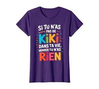 Si Tu N'As Pas De Kiki dans Ta Vie Alors Tu N'As Rien T-Shirt, Femme, Violet, 3XL
