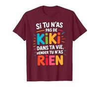 Si Tu N'As Pas De Kiki dans Ta Vie Alors Tu N'As Rien T-Shirt, Homme, Marron, XXL