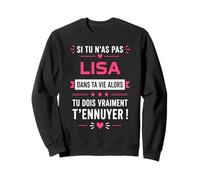 Si tu n'as Pas de Lisa Blague prénom Humour Lisa Sweatshirt