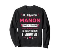 Si tu n'as Pas de Manon Blague prénom Humour Manon Sweatshirt