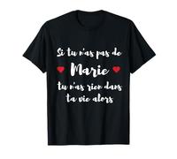 Si tu n'as pas de marie dans ta vie alors tu n'as rien T-Shirt
