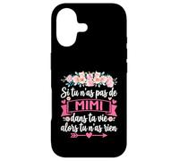 Si tu n'as Pas de Mimi Alors tu n'as Rien Mimi Coque pour iPhone 17