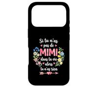 Si tu n'as Pas de Mimi Alors tu n'as Rien Mimi Coque pour iPhone 17 Pro