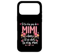 Si tu n'as Pas de Mimi Alors tu n'as Rien Mimi Coque pour iPhone 17 Pro Max
