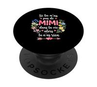 Si tu n'as Pas de Mimi Alors tu n'as Rien Mimi PopSockets PopGrip Adhésif