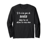 Si tu n'as Pas de Roger Alors tu n'as Rien Roger Manche Longue