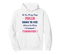 Si tu n'as Pas Julia Fille Drole Prénom Humour Julia Sweat à Capuche