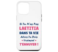 Si tu n'as Pas Laetitia Fille Drole Prénom Humour Laetitia Coque pour iPhone 12 Pro Max
