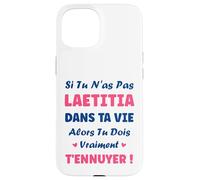 Si tu n'as Pas Laetitia Fille Drole Prénom Humour Laetitia Coque pour iPhone 15