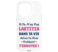 Si tu n'as Pas Laetitia Fille Drole Prénom Humour Laetitia Coque pour iPhone 15 Pro